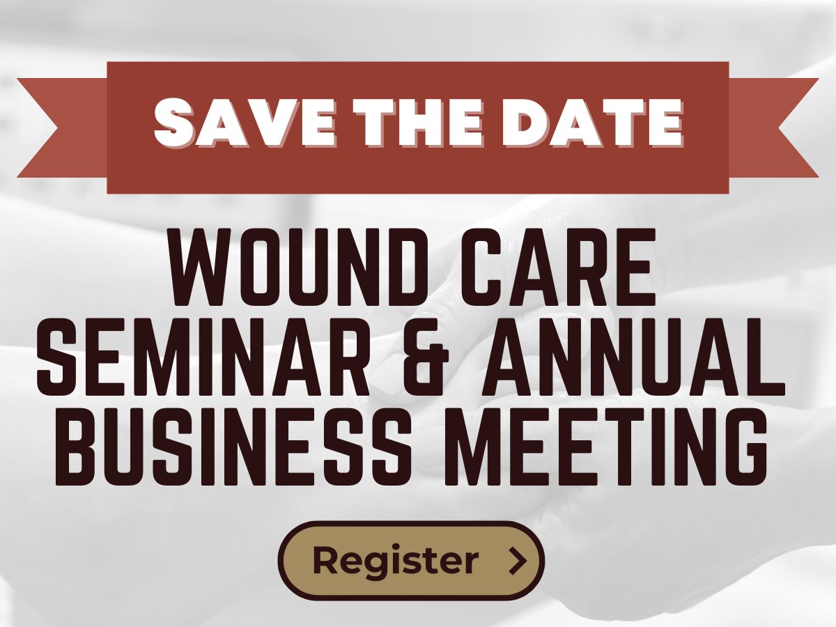 Save the Date: Annual Business Meeting and Wound Care Seminar